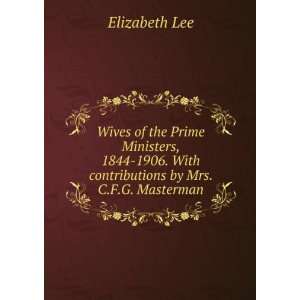   . With contributions by Mrs. C.F.G. Masterman Elizabeth Lee Books