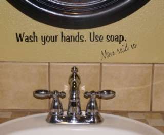 Vinyl WALL LETTERING Bathroom Wash your hands, use soap. Mom said so 