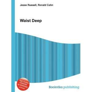  Waist Deep Ronald Cohn Jesse Russell Books