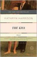   The Kiss A Memoir by Kathryn Harrison, Random House 