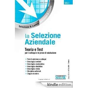 La selezione aziendale. Teoria e test per i colloqui e le prove di 