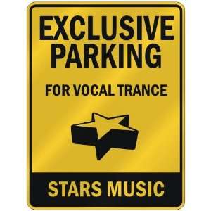  EXCLUSIVE PARKING  FOR VOCAL TRANCE STARS  PARKING SIGN 