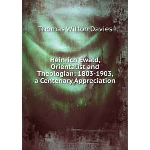  Heinrich Ewald, Orientalist and Theologian 1803 1903, a 