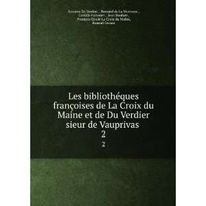  Les bibliothÃ©ques franÃ§oises de La Croix du Maine et 