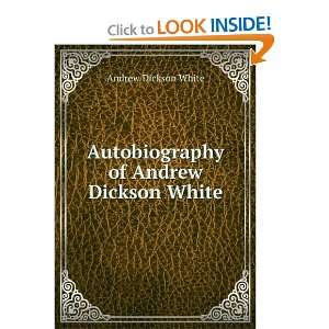   of Andrew Dickson White Andrew Dickson, 1832 1918. fmo White Books