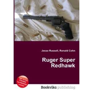  Ruger Super Redhawk Ronald Cohn Jesse Russell Books