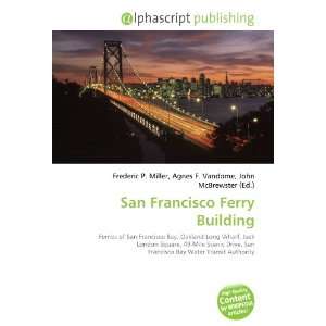  San Francisco Ferry Building (9786133828933) Books