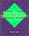   Home Health Nursing Practice Concepts and 