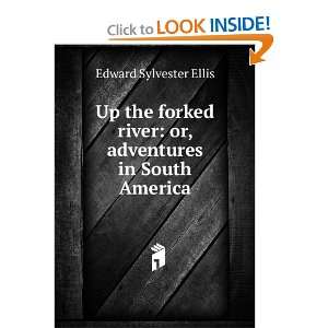 Start reading Up the Forked River Or, Adventures in South America on 
