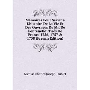  Servir a Lhistoire De La Vie Et Des Ouvrages De Mr. De Fontenelle 