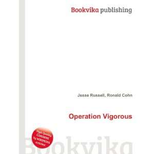  Operation Vigorous Ronald Cohn Jesse Russell Books