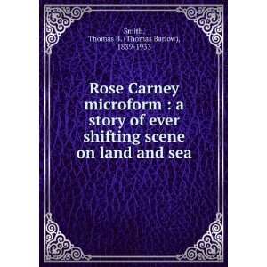  Rose Carney microform  a story of ever shifting scene on land 