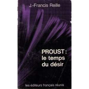    Proust le temps du desir (9782201150159) J Francis Reille Books