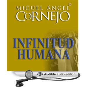   Human Infinitude] (Audible Audio Edition) Miguel Angel Cornejo Books