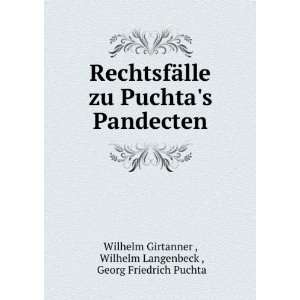   Wilhelm Langenbeck , Georg Friedrich Puchta Wilhelm Girtanner  Books