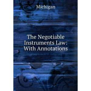  The Negotiable Instruments Law With Annotations Michigan Books