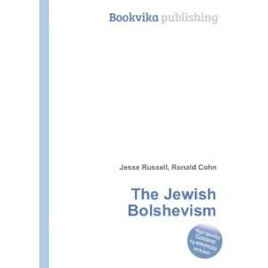  The Jewish Bolshevism Ronald Cohn Jesse Russell Books