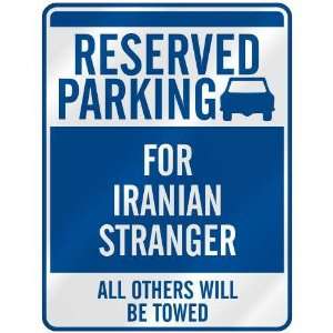   RESERVED PARKING FOR IRANIAN STRANGER  PARKING SIGN 