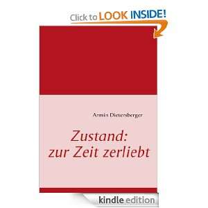 Zustand zur Zeit zerliebt (German Edition) Armin Dietersberger 