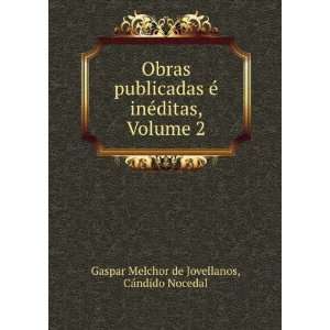   , Volume 2 CÃ¡ndido Nocedal Gaspar Melchor de Jovellanos Books