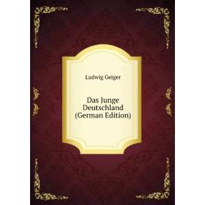    Das Junge Deutschland (German Edition) Ludwig Geiger Books