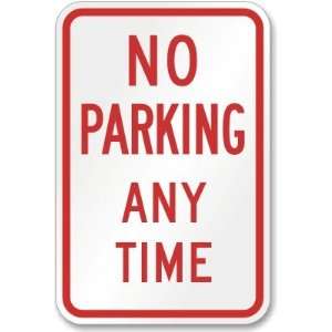  No Parking Any Time High Intensity Grade Sign, 24 x 18 