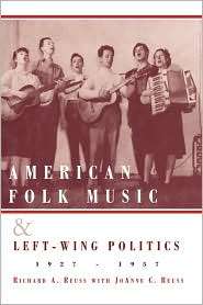 American Folk Music And Left Wing Politics, 1927 1957, (081083684X 