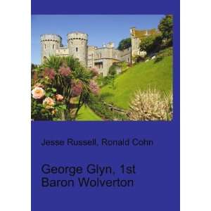 George Glyn, 1st Baron Wolverton Ronald Cohn Jesse Russell  