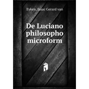    De Luciano philosopho microform Isaac Gerard van Eyken Books