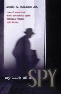    My Life as a Spy by John A. Walker, Prometheus Books  Hardcover