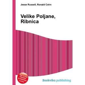  Velike Poljane, Ribnica Ronald Cohn Jesse Russell Books