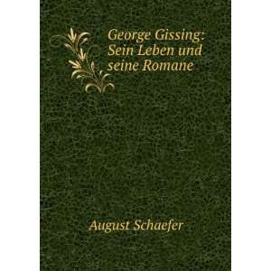    George Gissing Sein Leben und seine Romane August Schaefer Books
