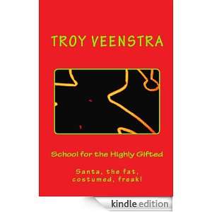   Class for the Highly Gifted) Troy Veenstra  Kindle Store