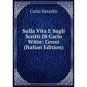   Scritti Di Carlo Witte Cenni (Italian Edition) Carlo Vassallo Books