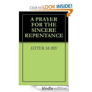 PRAYER FOR THE SINCERE REPENTANCE SISTER MARY  Kindle 