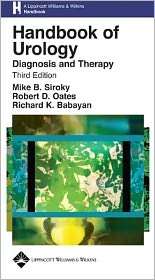 Handbook of Urology Diagnosis and Therapy, (0781742218), Mike B 