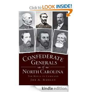 Confederate Generals of North Carolina Tar Heels in Command Joe A 