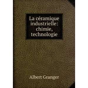   cÃ©ramique industrielle chimie, technologie Albert Granger Books