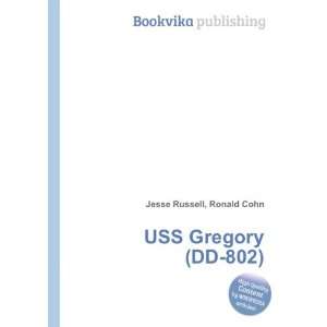  USS Gregory (DD 802) Ronald Cohn Jesse Russell Books