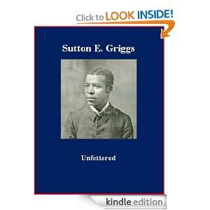Unfettered Sutton E. Griggs, Brad K. Berner  Kindle Store