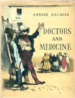 DOCTORS AND MEDICINE ~ HONORE DAUMIER ~ HC ~ BEAUTIFULLY ILLUSTRATED 