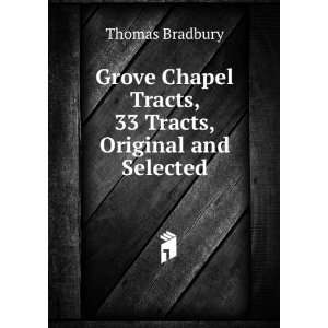  Grove Chapel Tracts, 33 Tracts, Original and Selected 