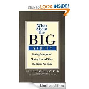 What About the Big Stuff? Richard Carlson  Kindle Store