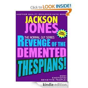 Revenge of the Demented Thespians (The Normal Guy Series) Jackson 