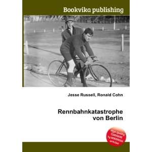 Rennbahnkatastrophe von Berlin Ronald Cohn Jesse Russell  