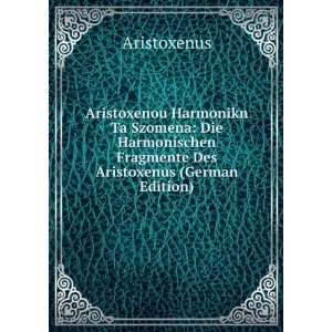   Des Aristoxenus (German Edition) (9785874580452) Aristoxenus Books