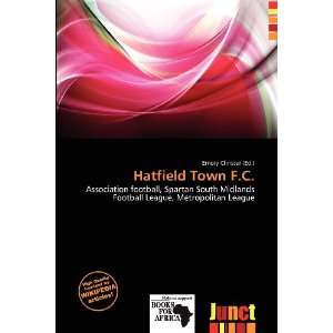  Hatfield Town F.C. (9786200566928) Emory Christer Books