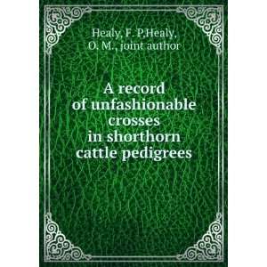   in shorthorn cattle pedigrees. F. P. Healy, O. M., Healy Books