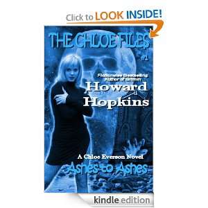 The Chloe Files #1 Ashes to Ashes Howard Hopkins  Kindle 