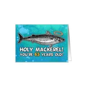  65 years old   Birthday   Holy Mackerel Card Toys & Games